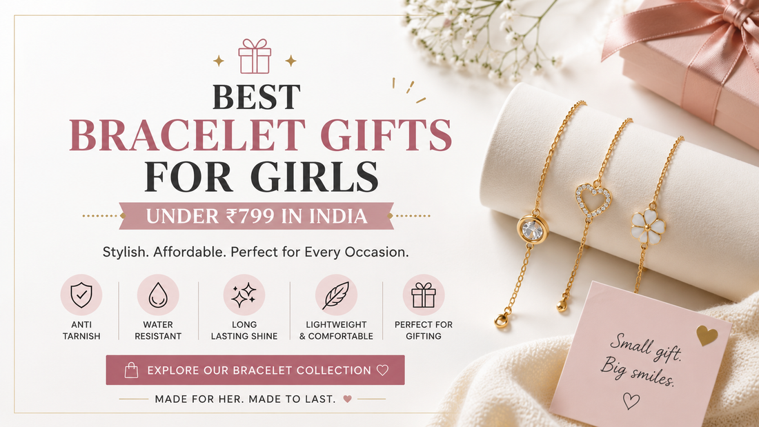 Best anti tarnish bracelet gifts for girls under ₹799 in India