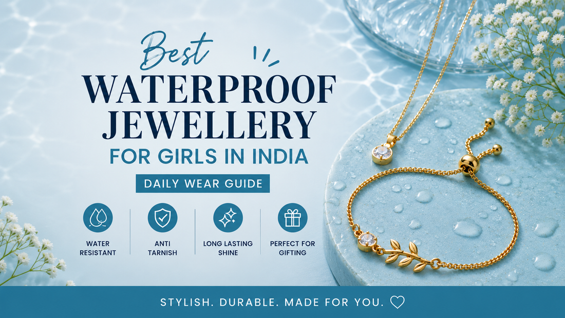 Best Waterproof Jewellery for Girls in India (Daily Wear Guide)
