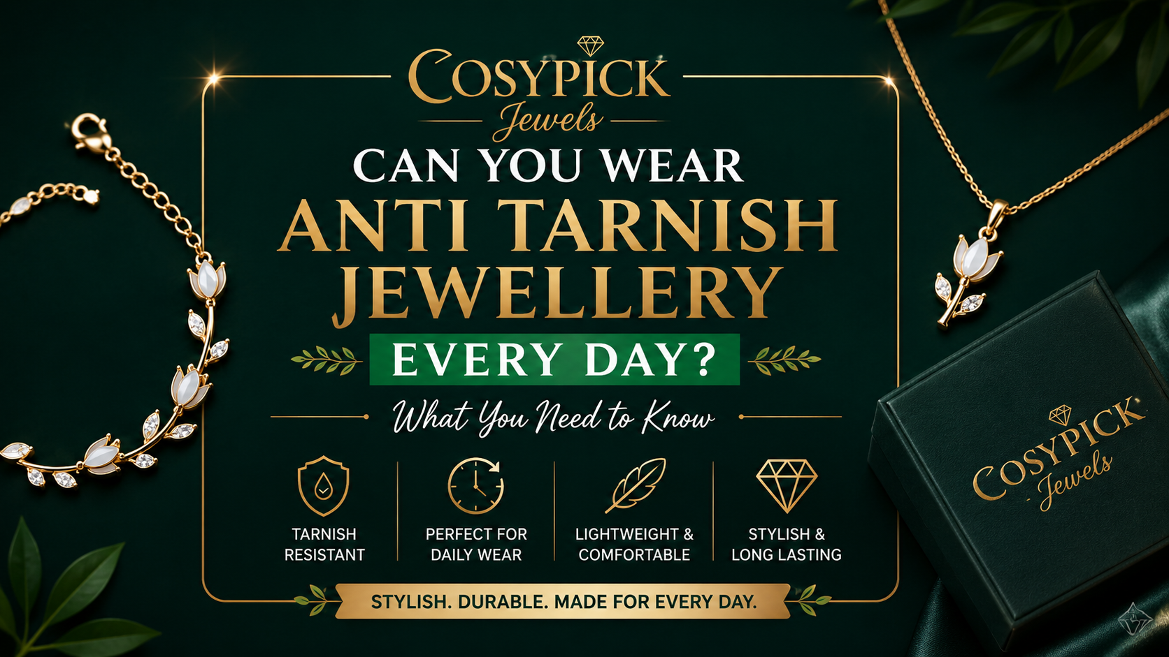 Can You Wear Anti Tarnish Jewellery Every Day? (What You Need to Know)